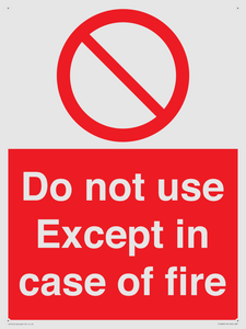 Do not use except in case of fire